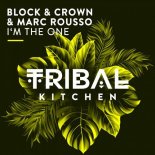 BLOCK & CROWN & MARC ROUSSO - I m The One (Original Mix)