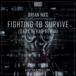 Brian NRG – Fighting To Survive (Dark Rehab Remix)