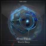 Retro Freak – Watch Dogs (Extended Mix)