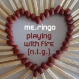 Me.Ringo - Playing with Fire (N.L.G.) (Extended Version)