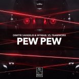 Dimitri Vangelis & Wyman vs. Teamworx - PEW PEW (Extended Mix)