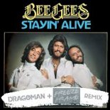 Bee Gees - Stayin' Alive (Dragoman & Freeze Frame Remix)