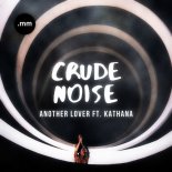 Crude Noise feat. Kathana - Another Lover (Extended Mix)