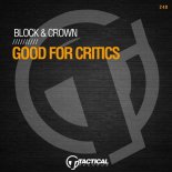 Block & Crown - Good for Critics (Original Mix)