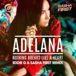 Adelana - Nothing Breaks Like A Heart (Eddie G & Sasha First Radio Remix)