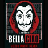 El Profesor - Bella Ciao (Voxi & Innoxi Radio Edit)