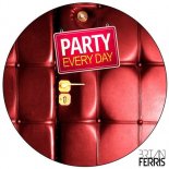 BRIAN FERRIS - Party Every Day (Extended Mix)