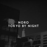 Noro - Tokyo By Night (Original Mix)