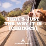 Campsite Dream - That\'s Just The Way It Is (Changes)
