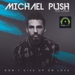 Michael Push - Don\'t Give Up On Love (Uk Extended Remix)