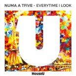 Numa a Tfive - Everytime I Look (Original Mix)