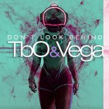 TBO & VEGA - Don t Look Behind (Extended)