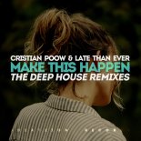 Cristian Poow & Late Than Ever - Make This Happen (VetLove Remix)