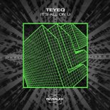 Teyeq & Revealed Recordings - It\'s All On U (Extended Mix)