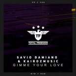 Savio Damiano & KairozMusic - Gimme Your Love (Extended Mix)