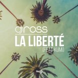 DJ Ross ft. Kumi - La Liberte (Extended)