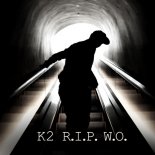 K2 - R.I.P. W.O. (Censored)