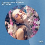 DJ ROMANO ft. Robert D - Not Today (Club Version)