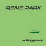 RENE PARK - In The Swing (Original Mix)