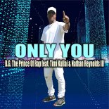 B.G. The Prince Of Rap, Timi Kullai, Nathan Reynolds III - Only You(Radio Mix)