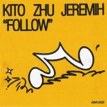 Kito, ZHU & Jeremih - Follow (Original Mix)