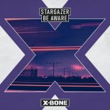 Stargazer - Be Aware (Orginal Mix)