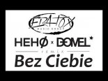 Eratox - Bez Ciebie (HEHO & DOMEL Remix)