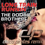 The Doobie Brothers - Long Train Runnin'(Disco Pirates Remix)