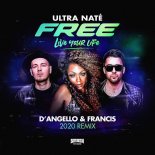 Ultra Naté - Free (Live Your Life) (D'Angello & Francis 2020 Extended Remix)