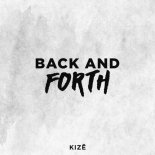 KIZE - Back & Forth (Extended Mix)