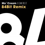 Mo\'Cream - U Can Do It (84Bit Remix)