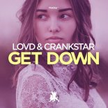LOVD, Crankstar - Get Down (Original Club Mix)