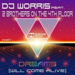 Dj Worris & 2 Brothers On The 4th Floor - Dreams (Will Come Alive) (Jay Frog Mix)