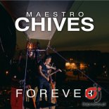 MAESTRO CHIVES - Forever (Original Version)