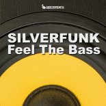 SILVERFUNK - Feel The Bass (Original Mix)