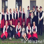 SACHIEL ft. Zespol Ludowy Zgoda - To wazne (Radio Edit)
