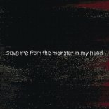 Welshly Arms - Save me from the monster in my head