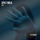 Spilt Milk - NO! (Original Mix)