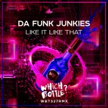 Da Funk Junkies - Like It Like That (Original Mix)