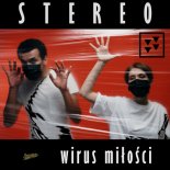 Stereo - Wirus miłości (Radio Edit)