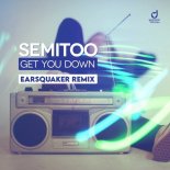 Semitoo - Get You Down (Earsquaker Extended Remix)