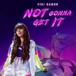 Viki Gabor - Not Gonna Get It (Radio Edit)