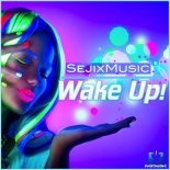 SejixMusic - Wake Up! (Radio Edit)