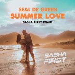 Seal De Green - Summer Love (Sasha First Radio Remix)
