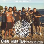 Bonez MC & RAF Camora feat. MAXWELL - Ohne Mein Team (DreaM Remix)