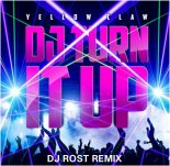 Yellow Claw - DJ Turn It Up (DJ Rost Remix)
