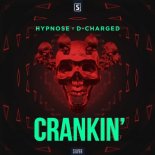 Hypnose & D-Charged - Crankin\' (Orginal Mix)