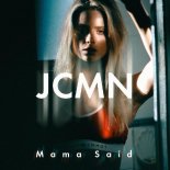 JCMN - Mama Said (Original Mix)