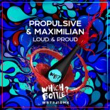 Propulsive & Maximilian - Loud & Proud (Original Mix)