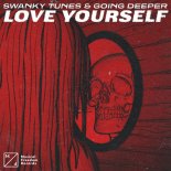 Swanky Tunes & Going Deeper - Love Yourself (Original Mix)